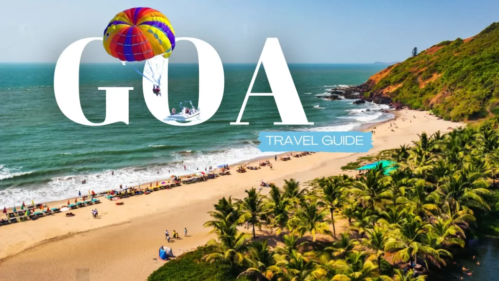 Discover the Magic of Goa: Your Ultimate Travel Guide